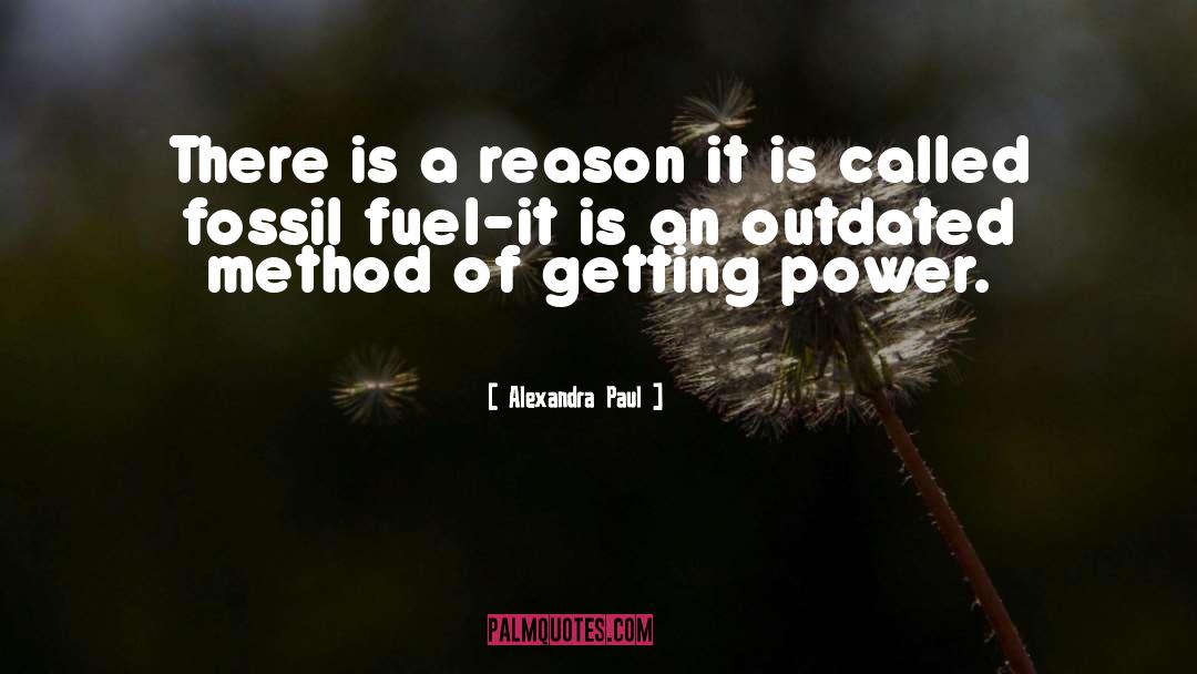 Fossil Fuel quotes by Alexandra Paul