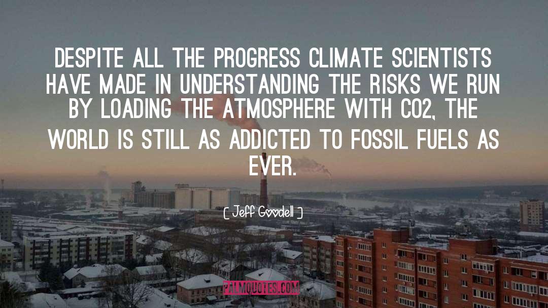 Fossil Fuels quotes by Jeff Goodell