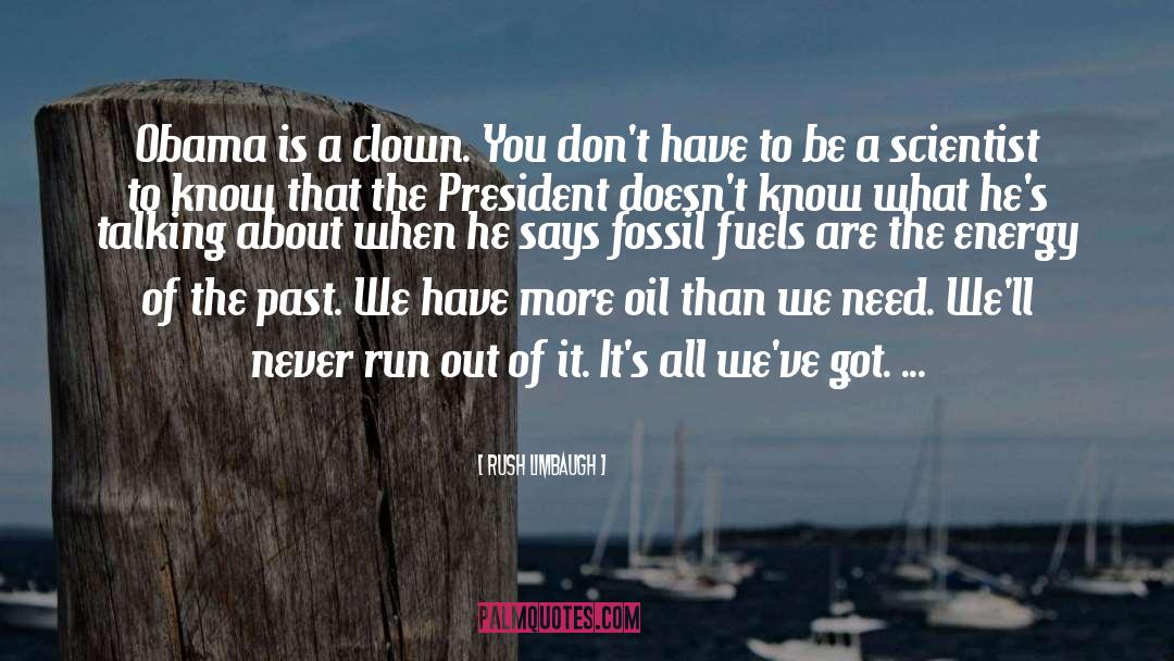 Fossil Fuels quotes by Rush Limbaugh