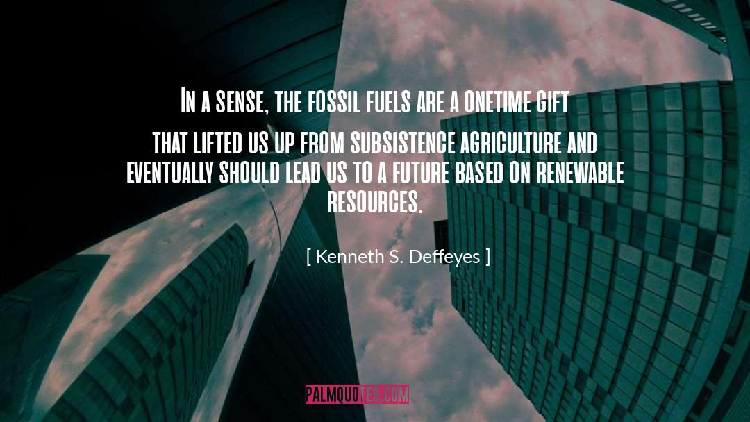 Fossil Fuels quotes by Kenneth S. Deffeyes