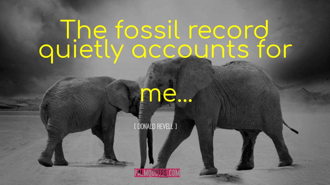 Fossil Record quotes by Donald Revell