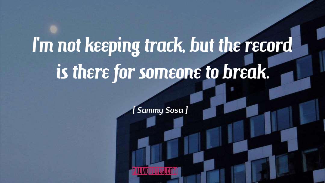 Fossil Record quotes by Sammy Sosa