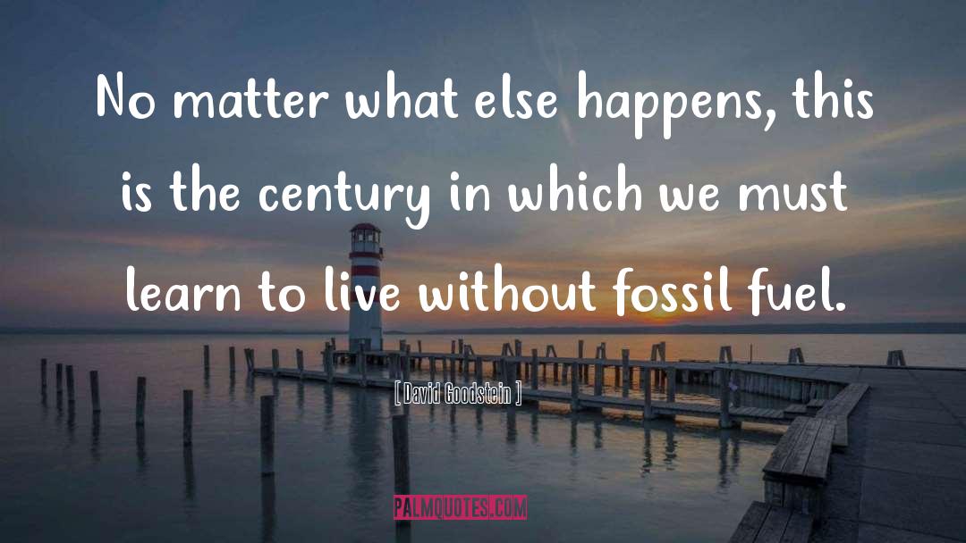 Fossils quotes by David Goodstein