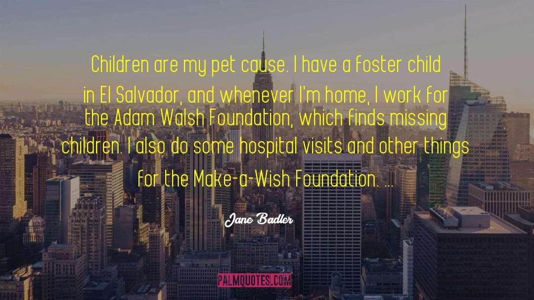Foster Child quotes by Jane Badler