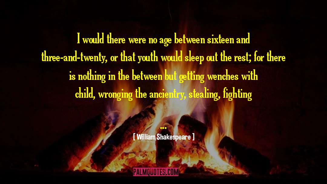 Foster Child quotes by William Shakespeare
