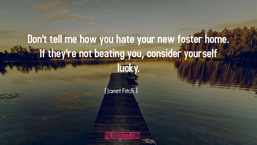 Foster Home quotes by Janet Fitch