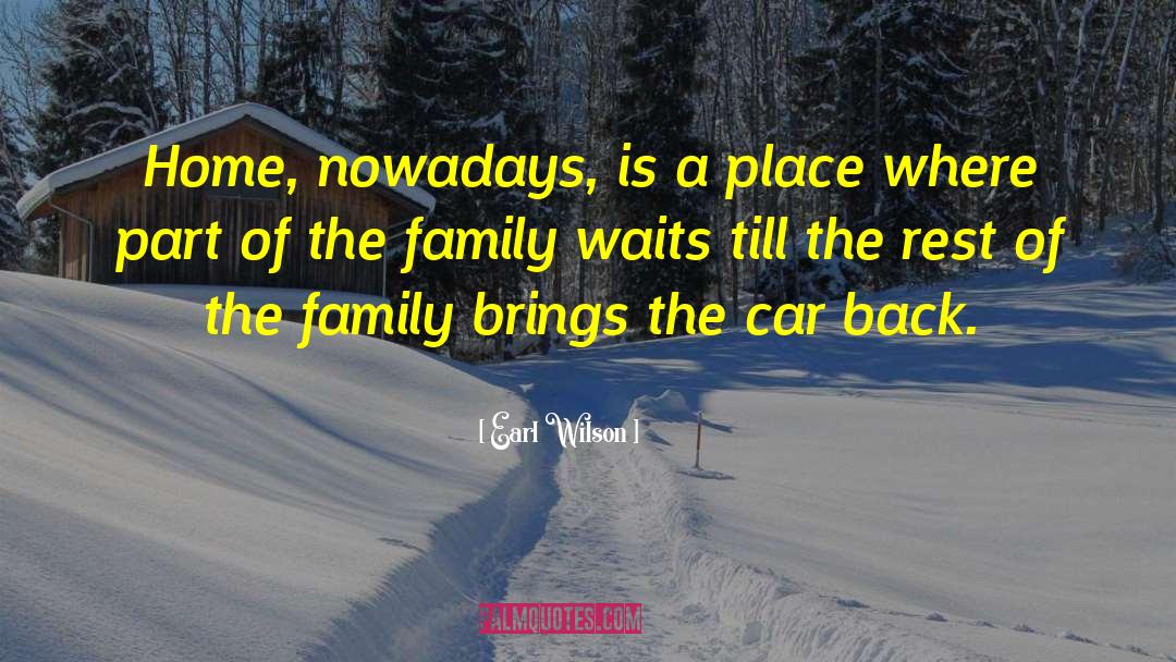 Foster Home quotes by Earl Wilson