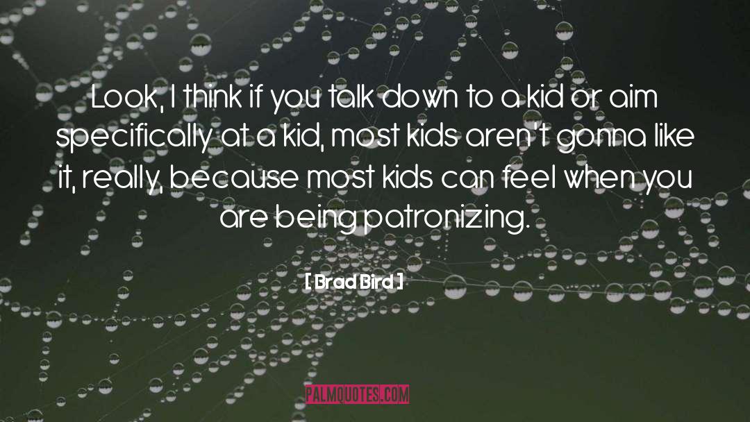 Foster Kid quotes by Brad Bird