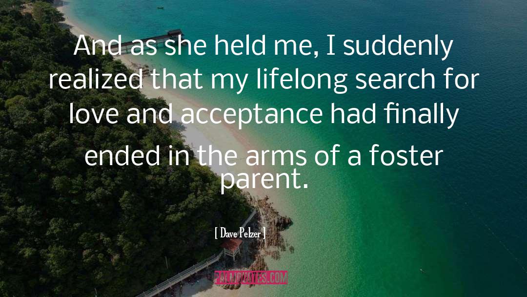 Foster Parent quotes by Dave Pelzer