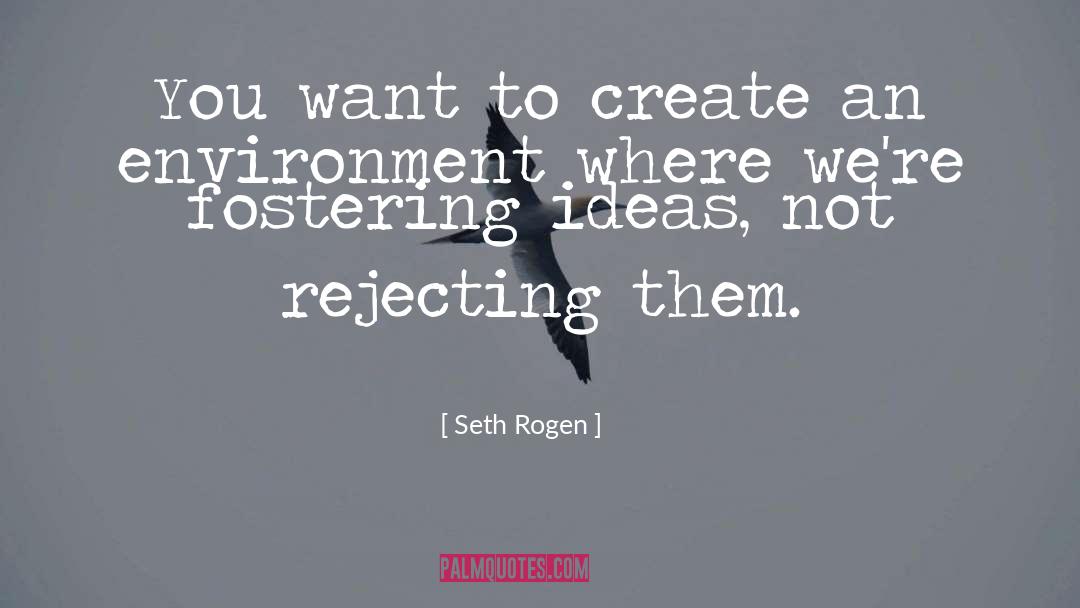Fostering quotes by Seth Rogen