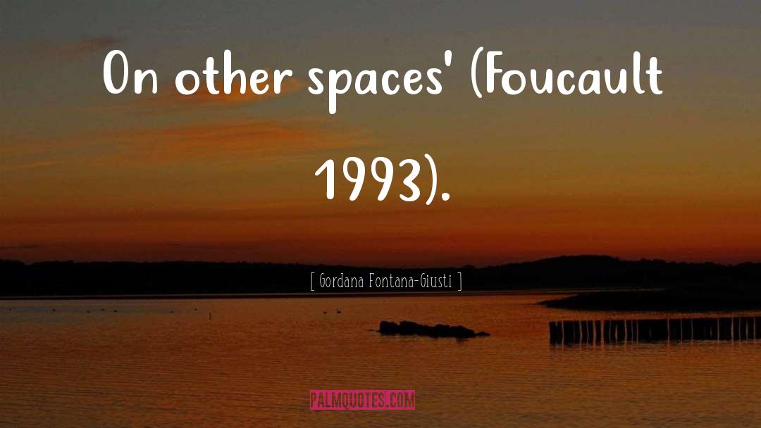 Foucault quotes by Gordana Fontana-Giusti