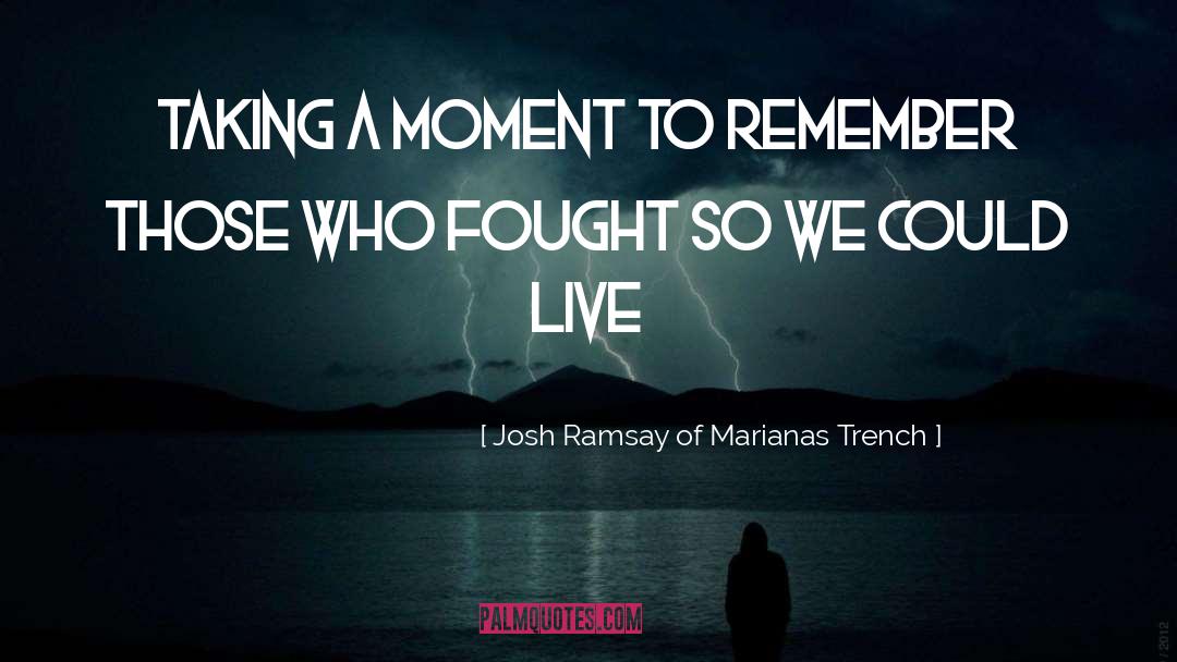 Fought quotes by Josh Ramsay Of Marianas Trench