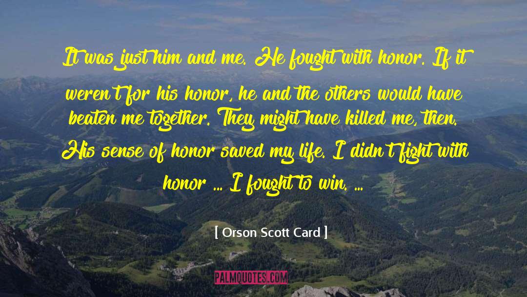 Fought The Good Fight Quote quotes by Orson Scott Card