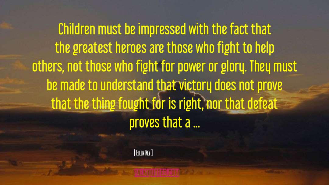 Fought The Good Fight Quote quotes by Ellen Key