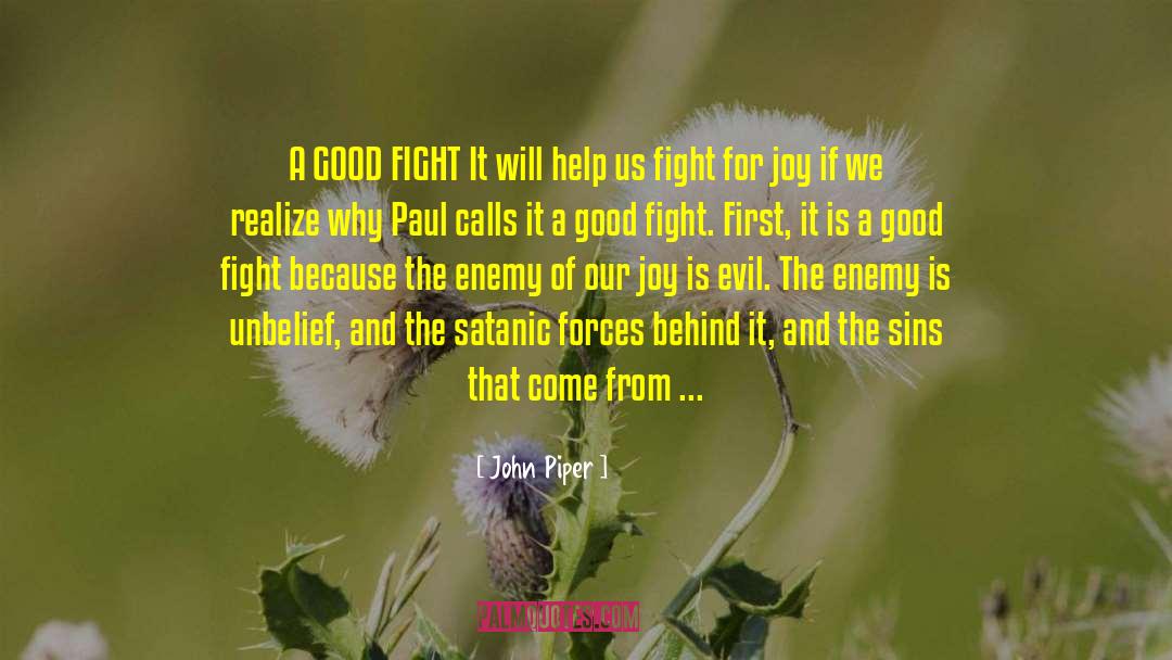 Fought The Good Fight Quote quotes by John Piper