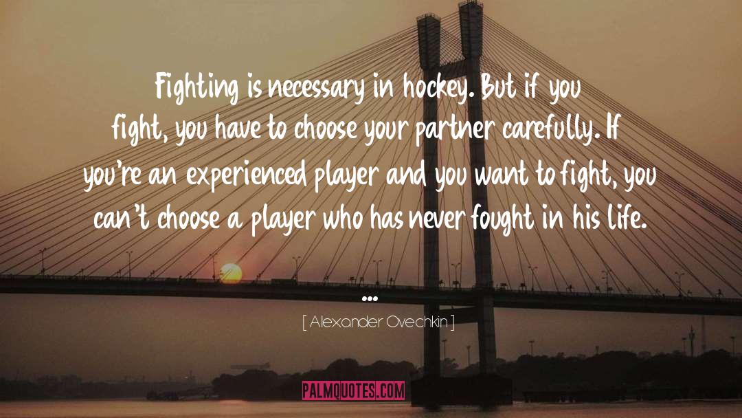 Fought The Good Fight Quote quotes by Alexander Ovechkin