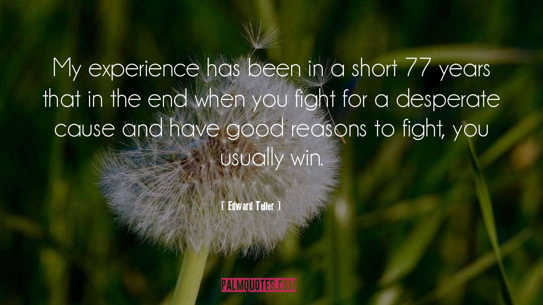 Fought The Good Fight Quote quotes by Edward Teller