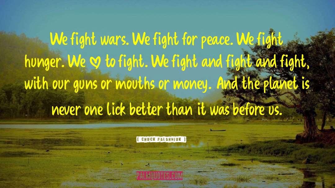 Fought The Good Fight Quote quotes by Chuck Palahniuk