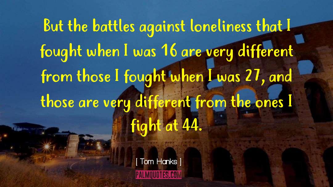 Fought The Good Fight Quote quotes by Tom Hanks