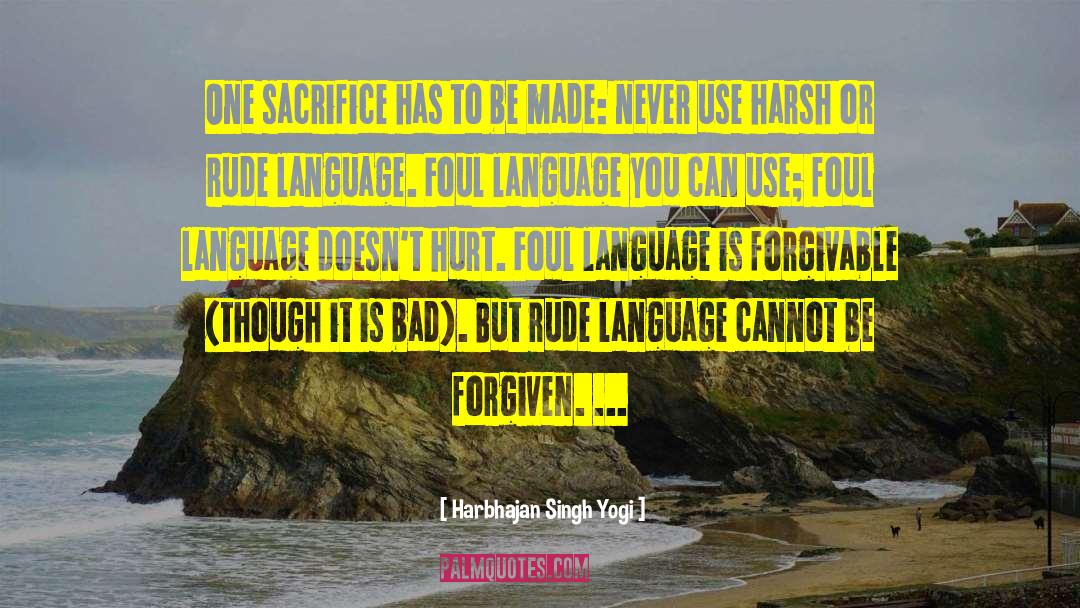 Foul Language quotes by Harbhajan Singh Yogi