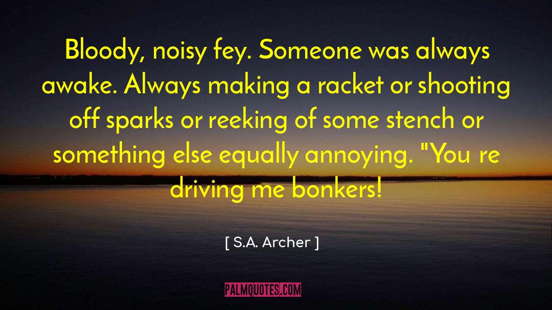 Foul Stench quotes by S.A. Archer