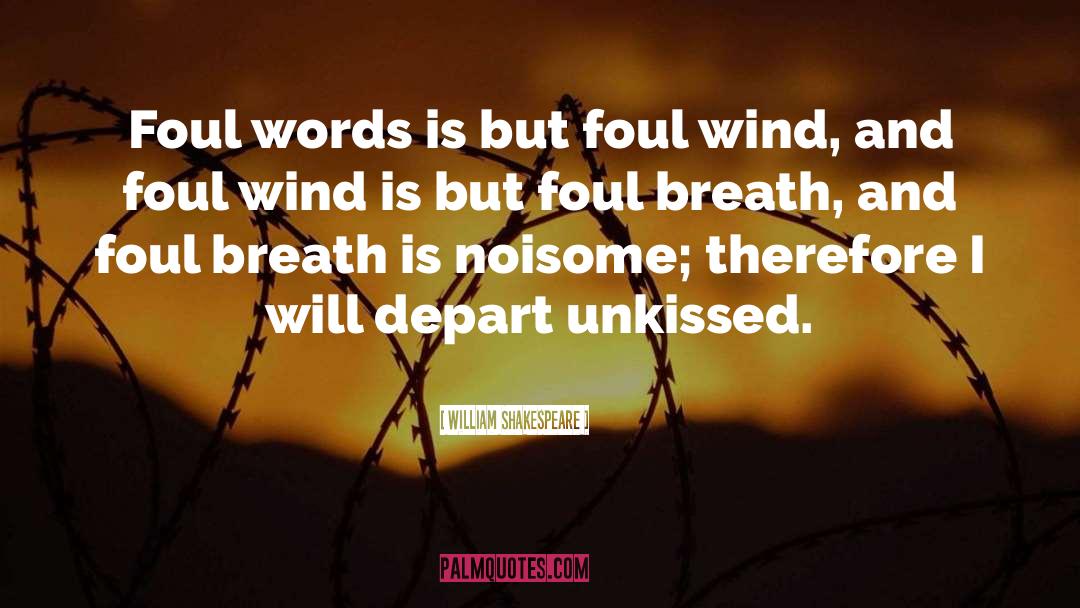 Foul Words quotes by William Shakespeare