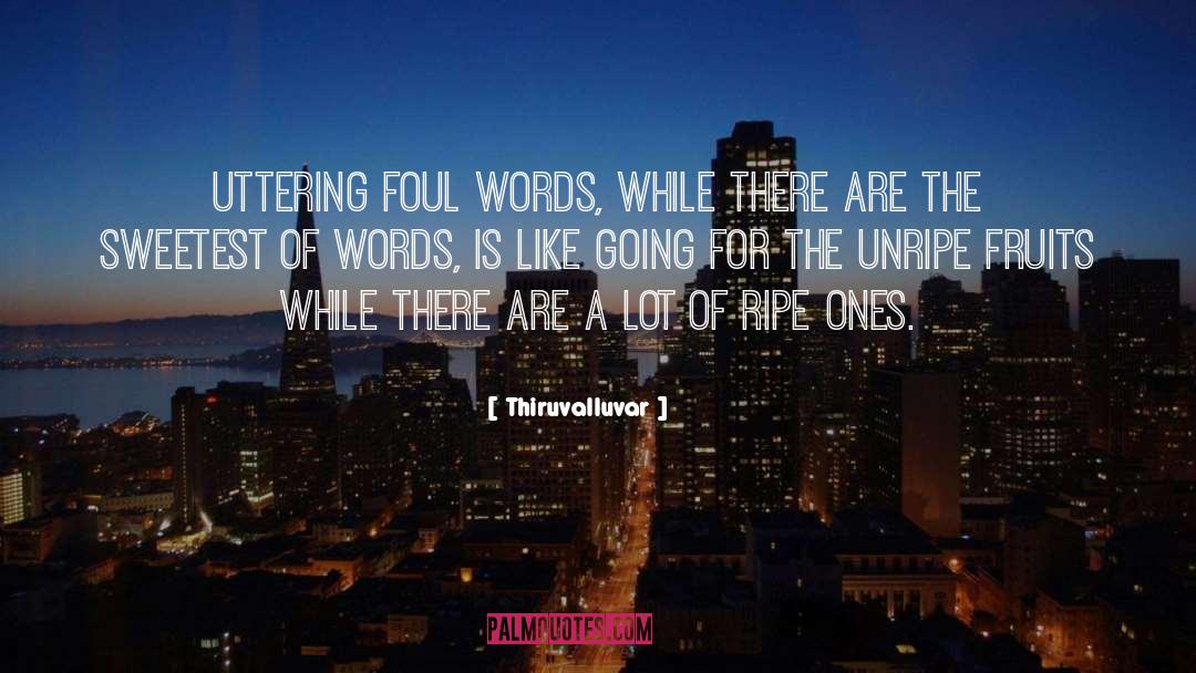 Foul Words quotes by Thiruvalluvar