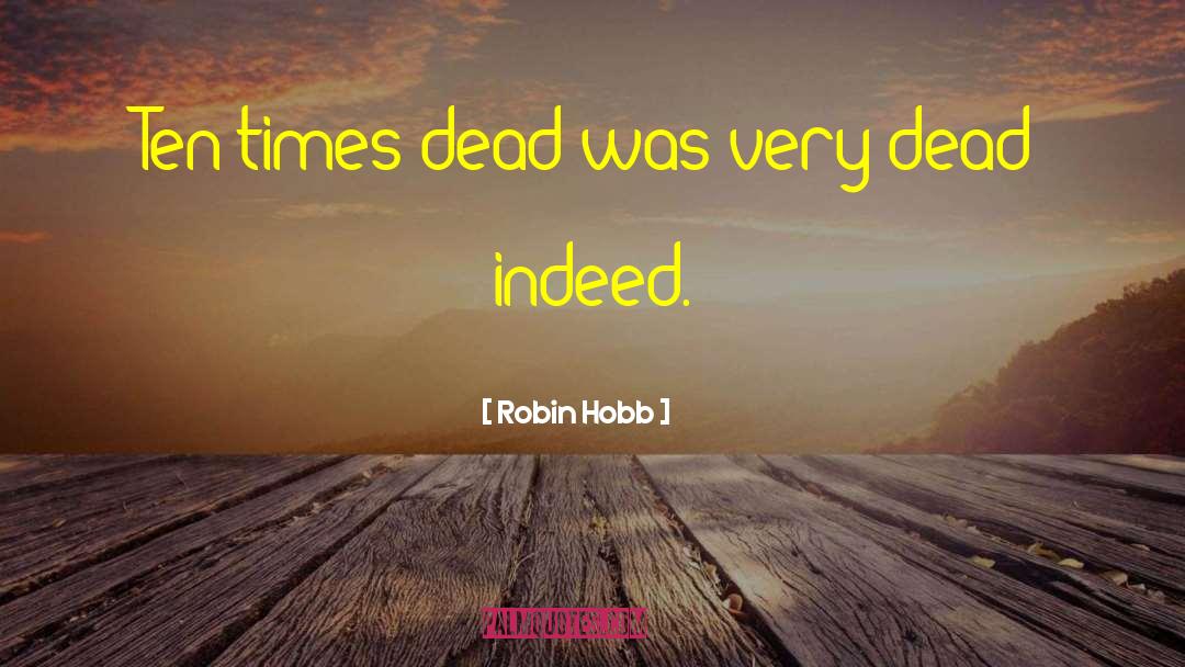 Found Dead quotes by Robin Hobb