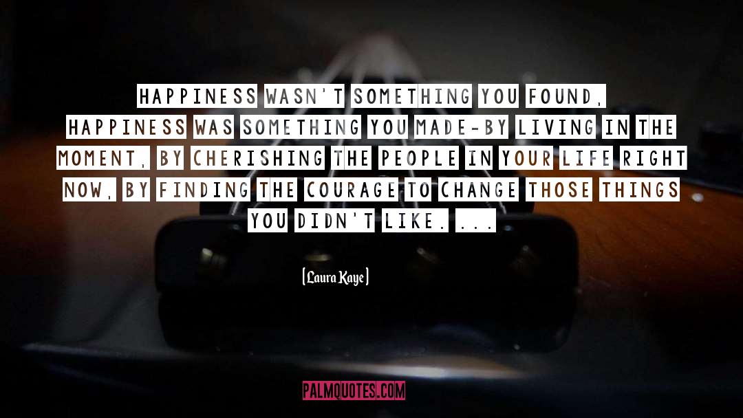 Found Happiness quotes by Laura Kaye