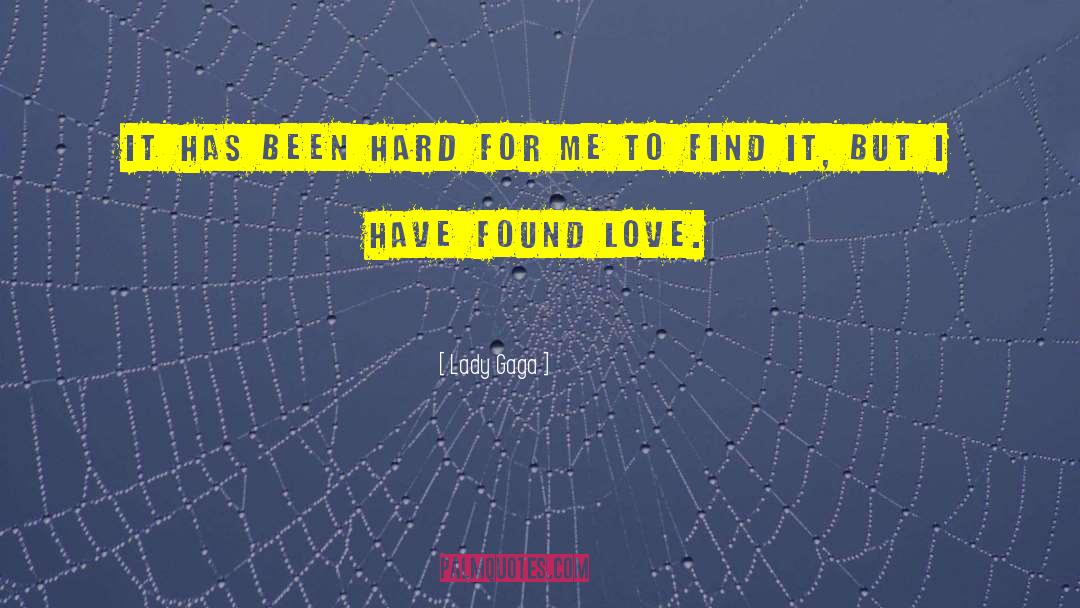 Found Love quotes by Lady Gaga