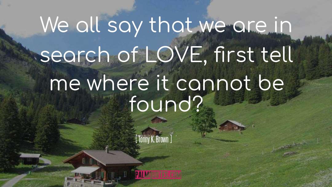 Found Love quotes by Tonny K. Brown