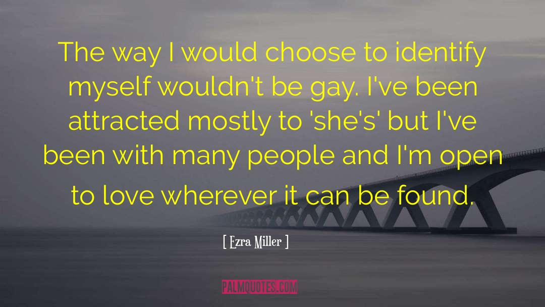 Found Love quotes by Ezra Miller