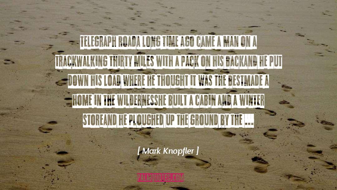Found Love Unexpectedly quotes by Mark Knopfler