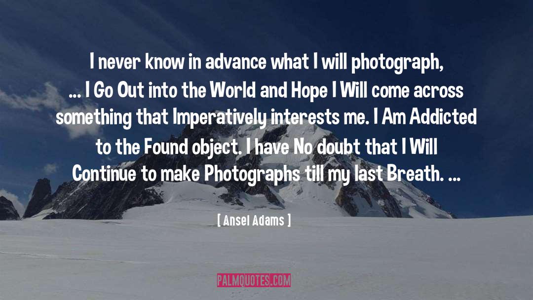 Found Objects quotes by Ansel Adams