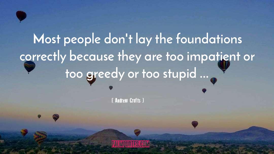 Foundations quotes by Andrew Crofts