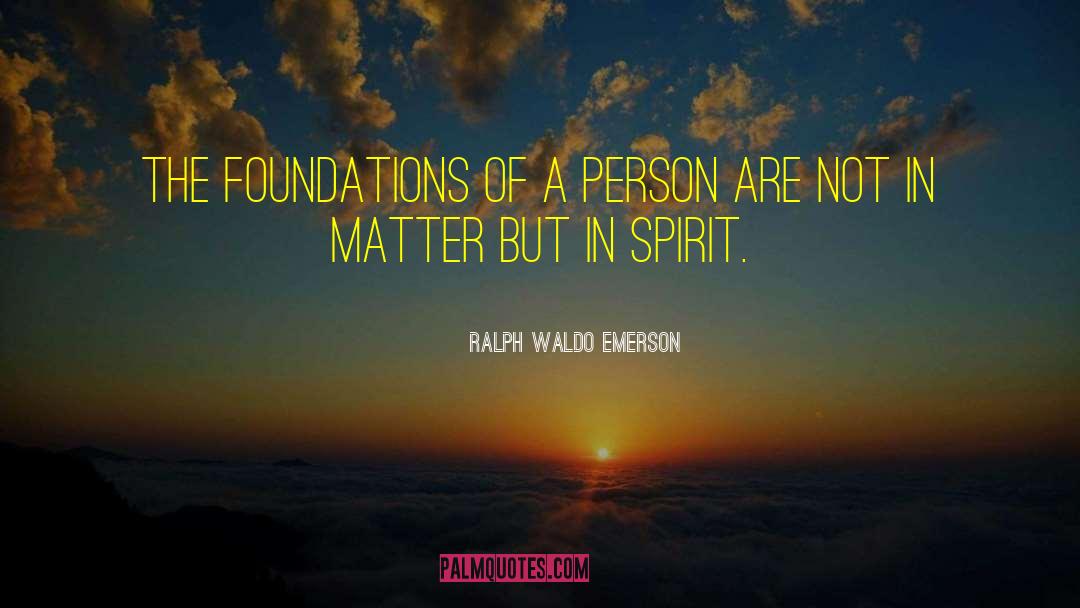 Foundations quotes by Ralph Waldo Emerson