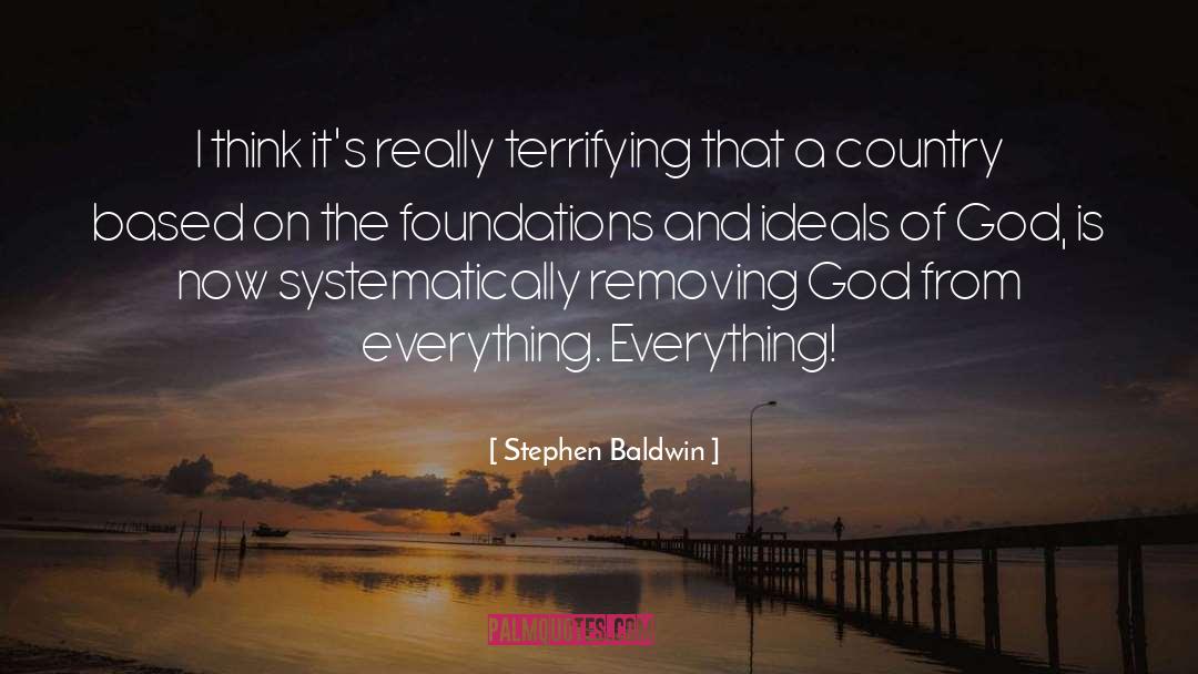 Foundations quotes by Stephen Baldwin