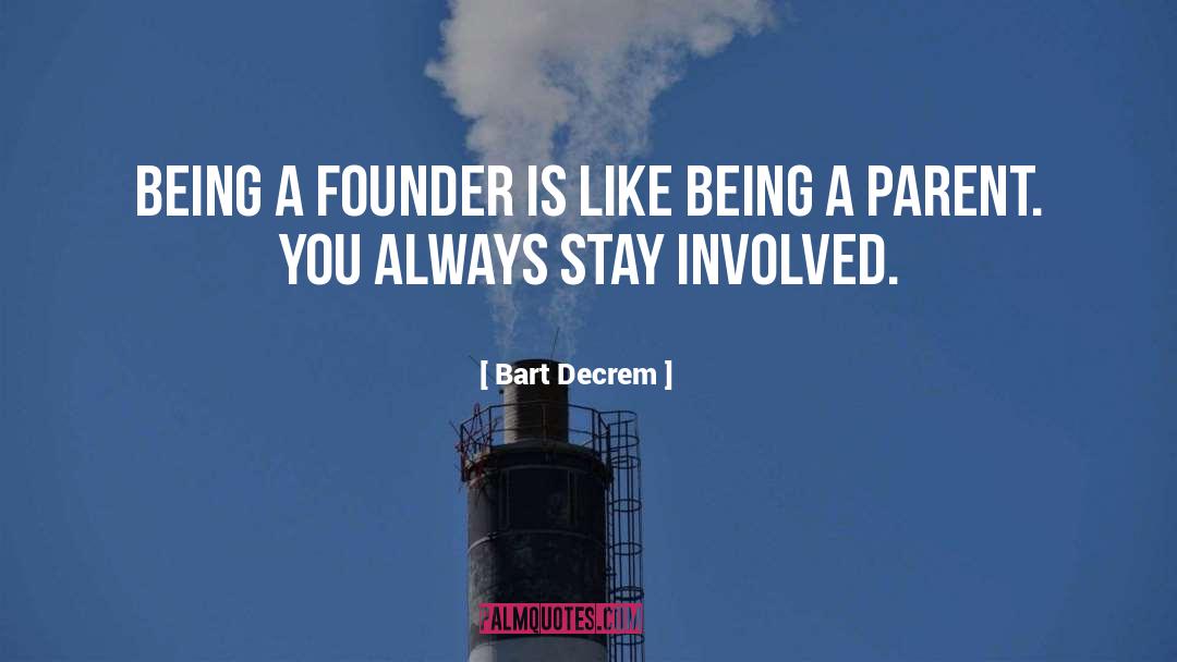 Founders quotes by Bart Decrem
