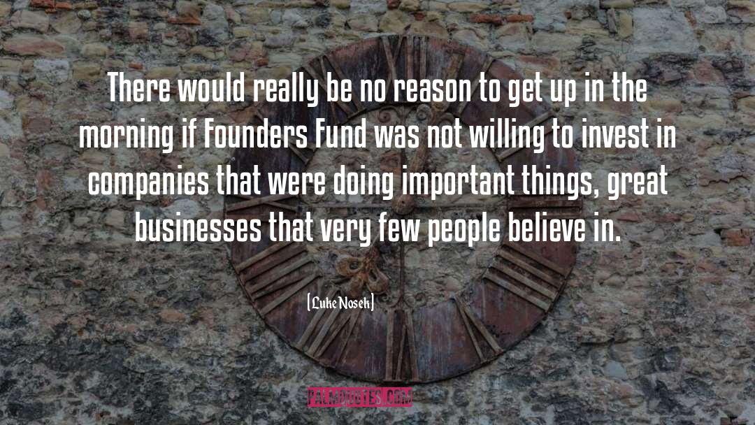 Founders quotes by Luke Nosek