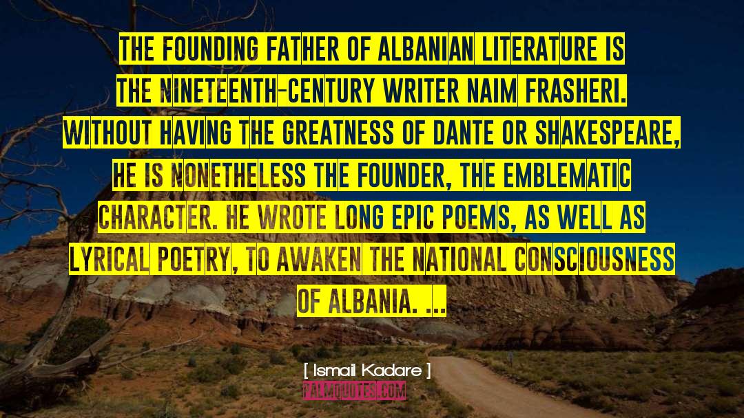 Founding Father quotes by Ismail Kadare