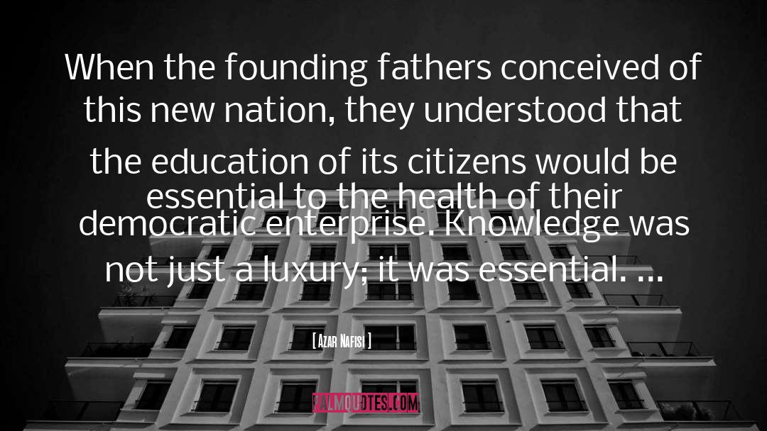 Founding Fathers quotes by Azar Nafisi