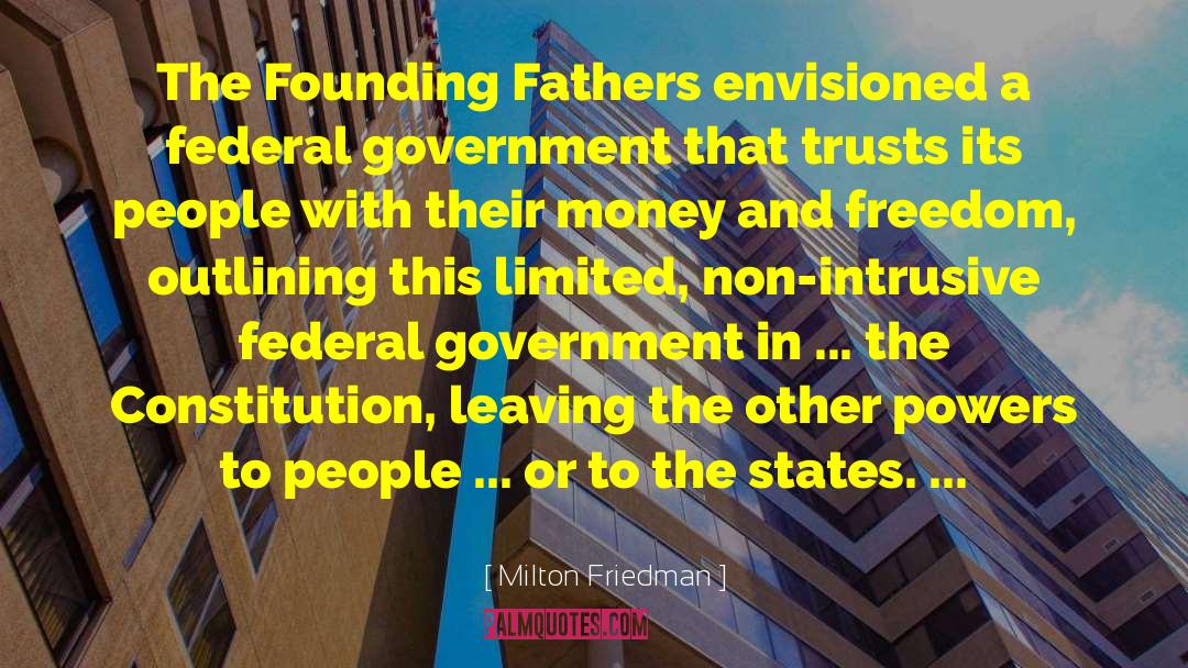 Founding Fathers quotes by Milton Friedman