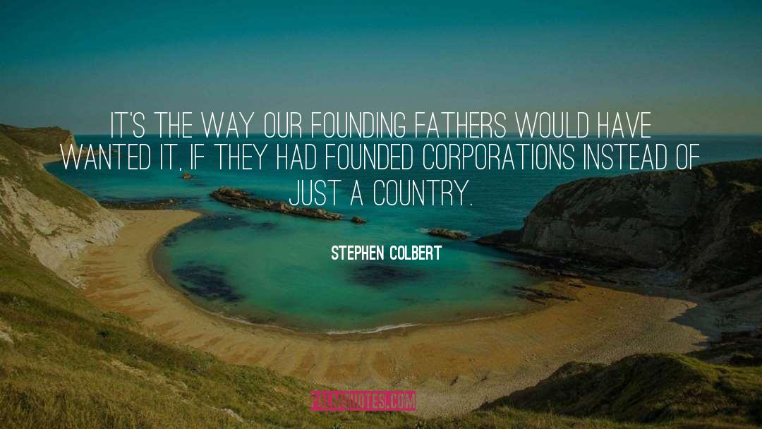 Founding Fathers Religion quotes by Stephen Colbert