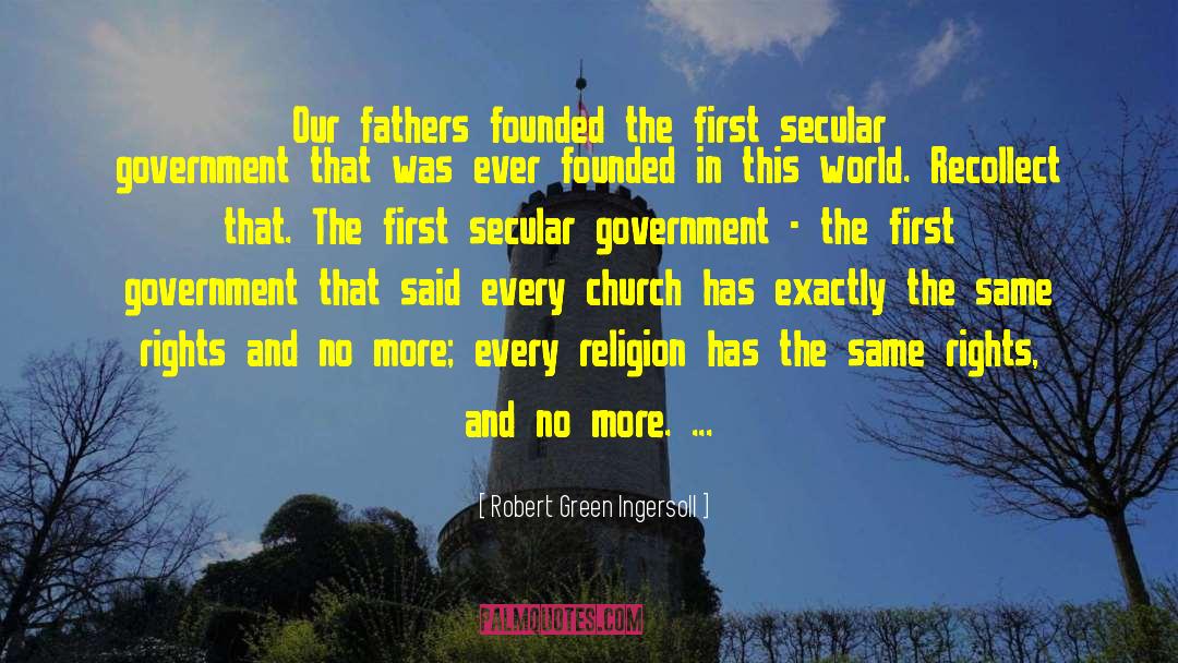 Founding Fathers Religion quotes by Robert Green Ingersoll