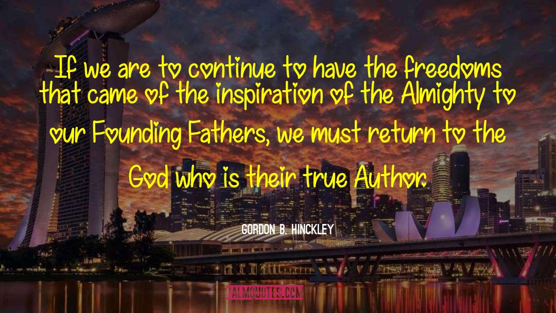 Founding Fathers Religious quotes by Gordon B. Hinckley