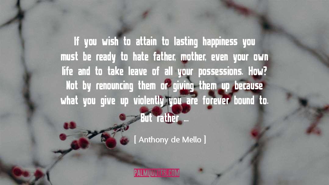 Fountain Of Happiness quotes by Anthony De Mello