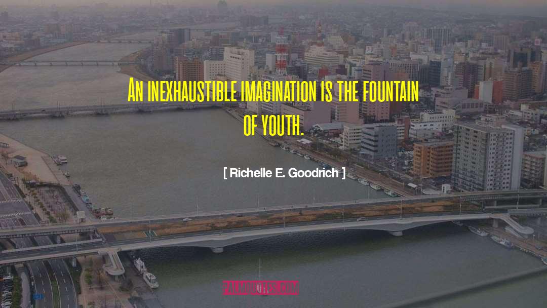 Fountain Of Youth quotes by Richelle E. Goodrich