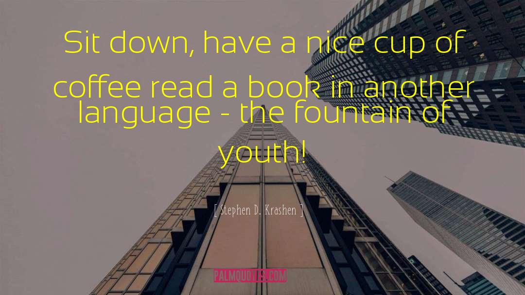 Fountain Of Youth quotes by Stephen D. Krashen