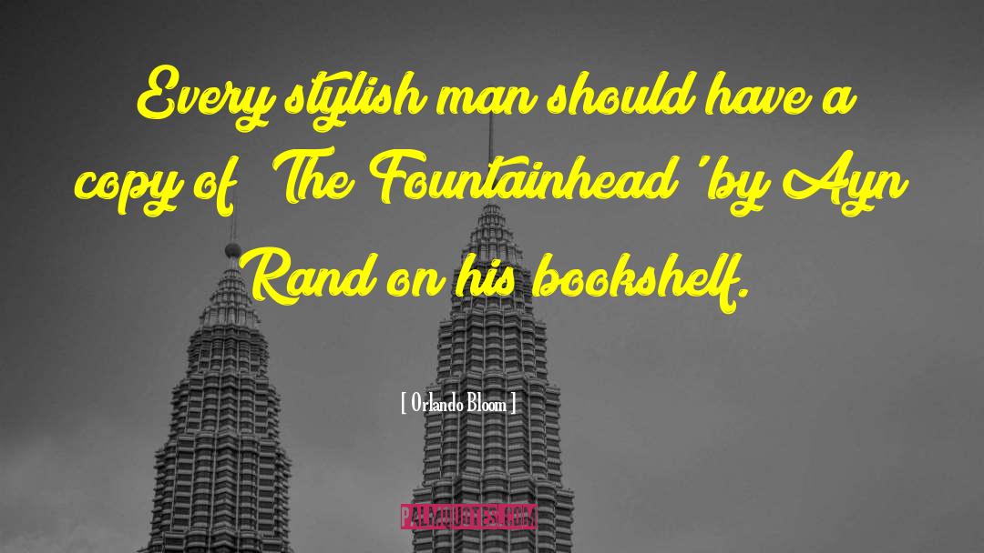 Fountainhead quotes by Orlando Bloom