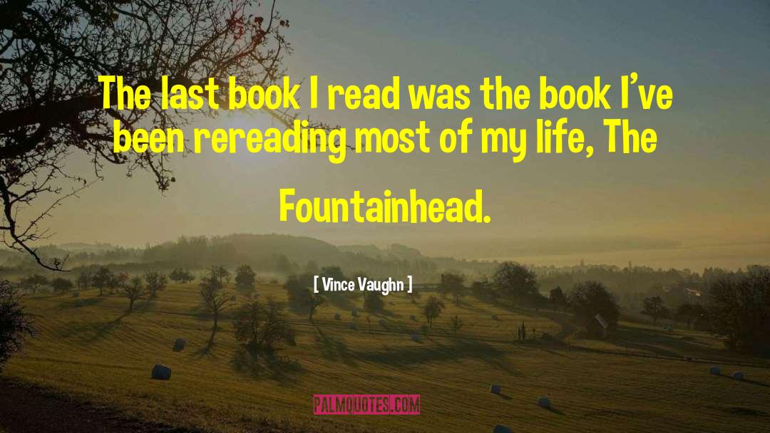 Fountainhead quotes by Vince Vaughn